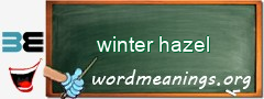 WordMeaning blackboard for winter hazel